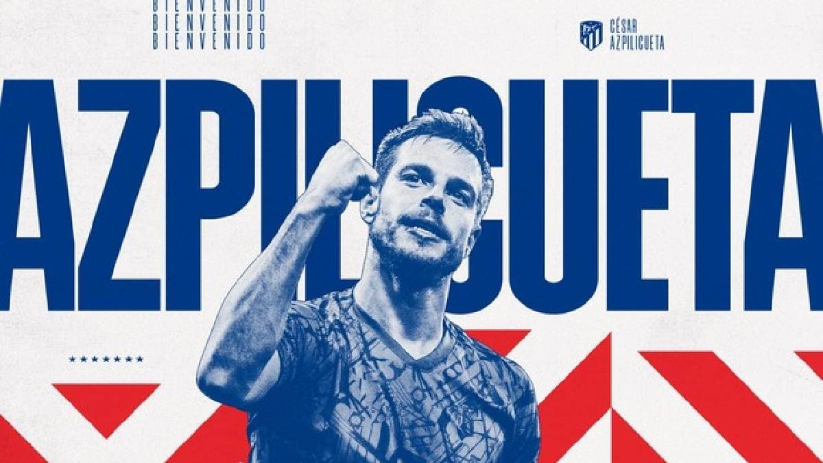 Officiel: César Azpilicueta rejoint l’Atlético de Madrid