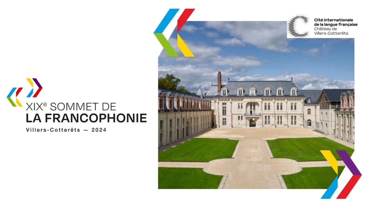 Le 19ème Sommet de la Francophonie à Villers-Cotterêts et Paris
