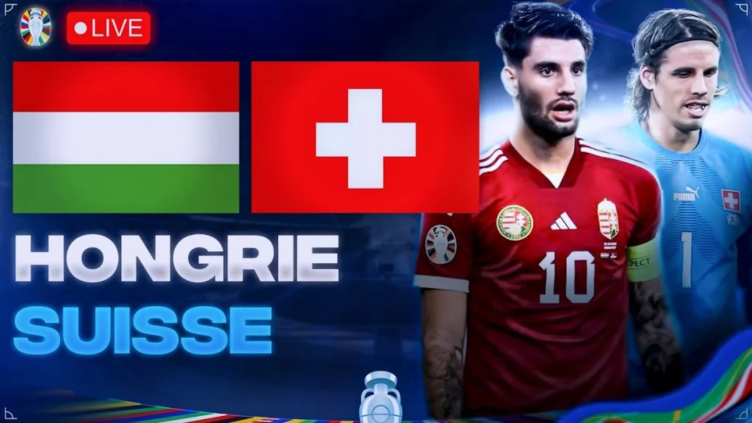 Hongrie - Suisse : les compositions officielles